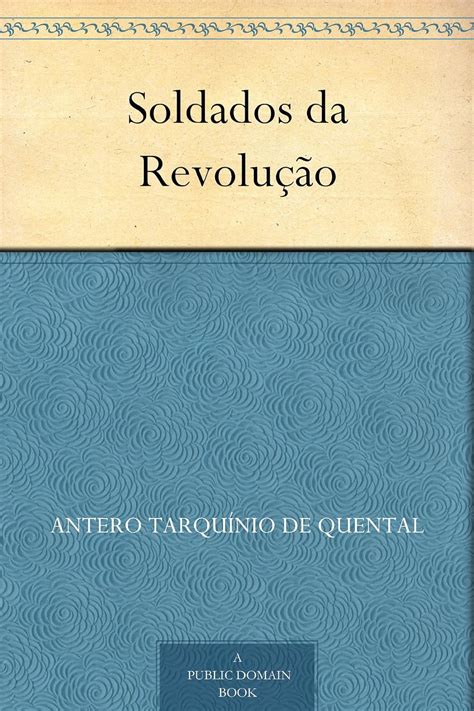 Amazon Soldados da Revolução Portuguese Edition eBook Quental