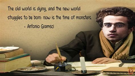 Antonio Gramsci Now Is The Time Of Monsters Youtube