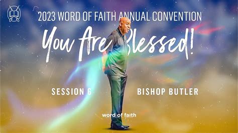 Wof Convention Session 6 Bishop Butler Word Of Faith Youtube