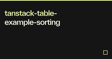 tanstack-table-example-sorting - Codesandbox