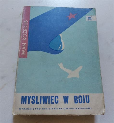 Myśliwiec w boju Iwan Kożedub Warszawa Kup teraz na Allegro Lokalnie