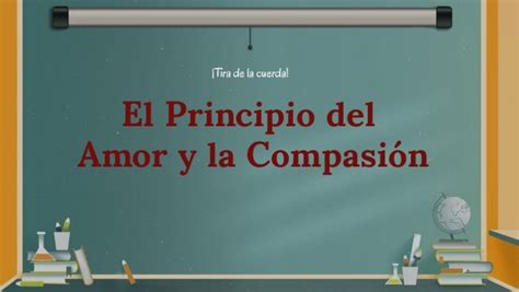 El Principio del Amor y la Compasión