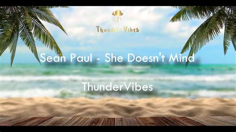 Sean Paul She Doesn T Mind Lyrics Youtube