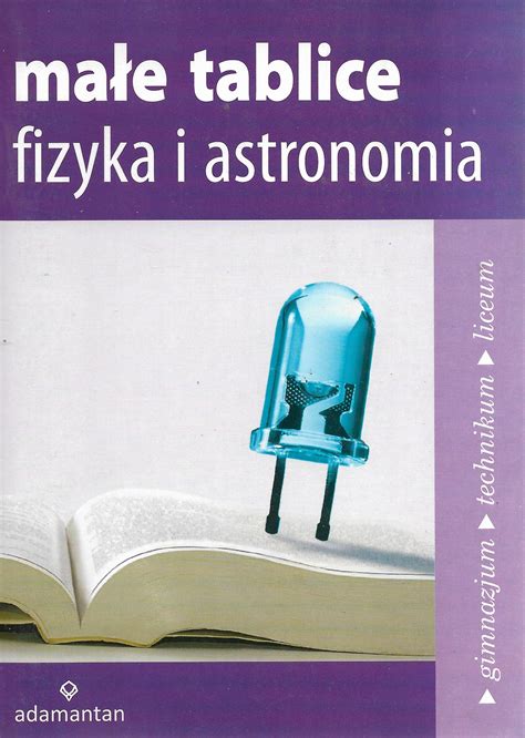 MAŁE TABLICE fizyka i astronomia wyd Adamantan 13542272383