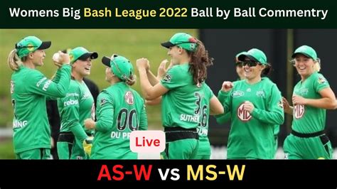 🔴live Ms W Vs As W Ball By Ball Commentary Womens Big Bash League