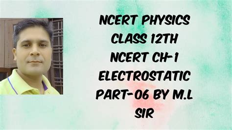 Class 12th Ncert Physics Ch 1 Electrostatic Part 06 Youtube