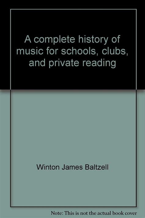 A Complete History Of Music For Schools Clubs And Private Reading