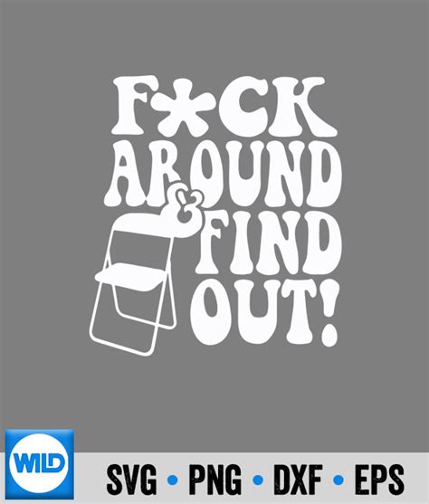 Fuck Around And Find Out SVG Fuck Around And Find Out Sayings Folding Chair SVG WildSvg