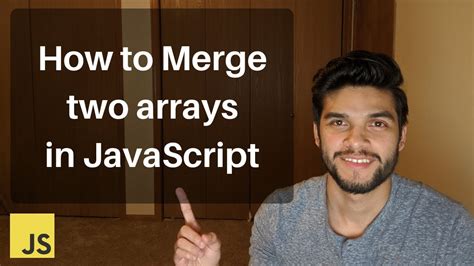 How To Merge Two Arrays In Javascript Youtube