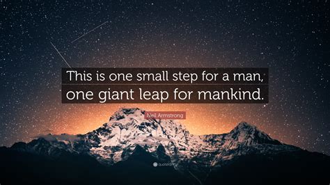 Neil Armstrong Quote: “This is one small step for a man, one giant leap ...