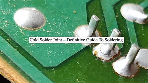 Cold Solder Joint Definitive Guide To Soldering Absolute