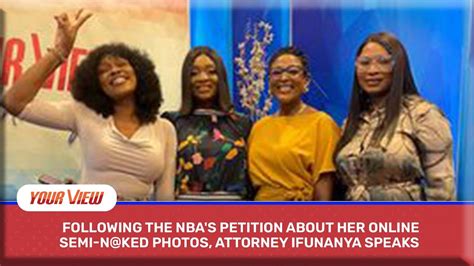 Lawyer Ifunanya Speaks After Nbas Petition Over Her Semi Nude Photos