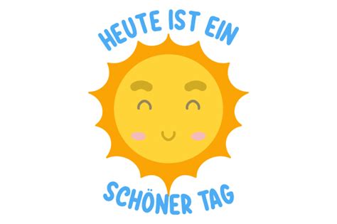 Heute Ist Ein Sch Ner Tag Svg Cut File By Creative Fabrica Crafts