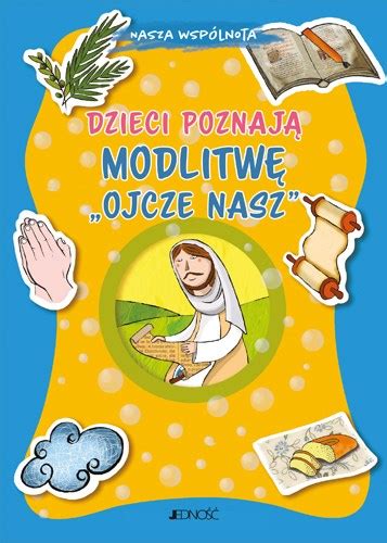 Dla Parafii Dzieci Poznaj Modlitw Ojcze Nasz