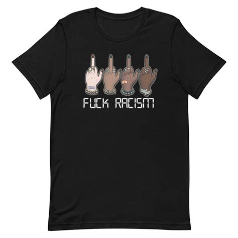 Fuck Racism T Shirt