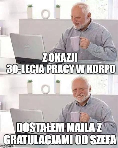 Śmieszne memy o pracy szefie i pracownikach korpo 32 obrazki