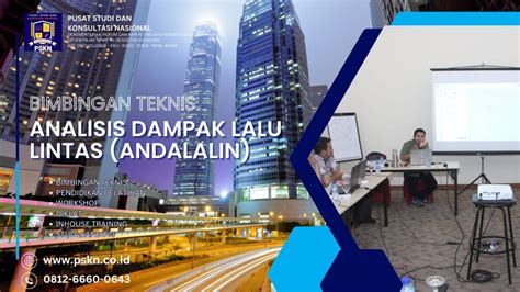 BIMTEK ANALISIS DAMPAK LALU LINTAS ANDALALIN Pusat Studi Konsultasi