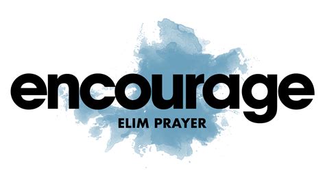 Elim Prayer: Encourage