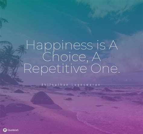 35 Happiness Is A Choice Quotes Quoteish Choices Quotes Happiness