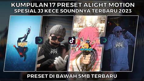 Kumpulan Preset Jj Alight Motion Spesial Jj Kece Sound Terbaru