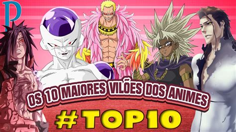 Os 10 VilÕes Mais Poderosos Dos Animes Player Solo Youtube