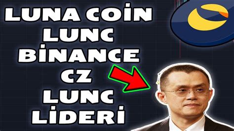 LUNA COİN LUNC BİNANCE CZ Mİ GELECEK SON DAKİKA LUNCH BİTCOİN lunc