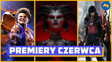 Najciekawsze Premiery Gier Czerwiec Youtube