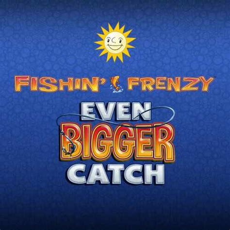 Fishin Frenzy Even Bigger Catch Demo Pacanele Gratis Si Jocuri Ca La