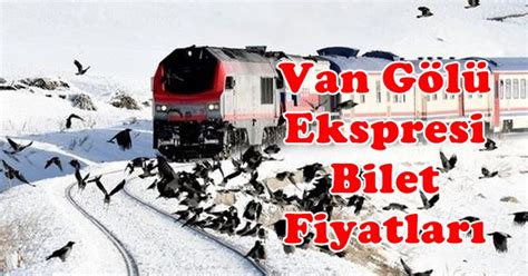 Van Gölü Ekspresi Bilet Fiyatları Ne kadar Nereden Nasıl Alınır