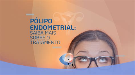 P Lipo Endometrial Saiba Mais Sobre O Tratamento Dr Augusto Bussab