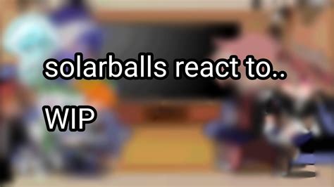 Solarballs React To Memes Iris WIP Gacha Solarballs YouTube