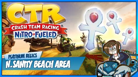 Crash Team Racing Nitro Fueled Platinum Relics N Sanity Beach Area