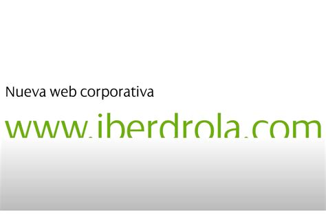 Iberdrola Lanza Su Nueva Web Reforzando Su Liderazgo Global En La