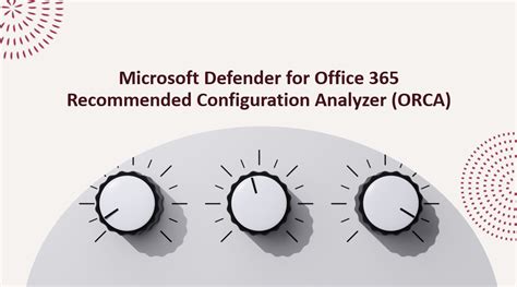 New Release Of The Microsoft Defender For Office 365 Recommended