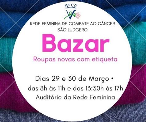 Rede Feminina de Combate ao Câncer realiza Bazar Beneficente