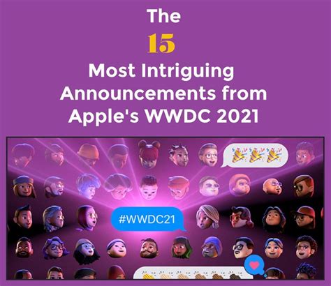 The 15 Most Intriguing Announcements From Apple S WWDC 2021