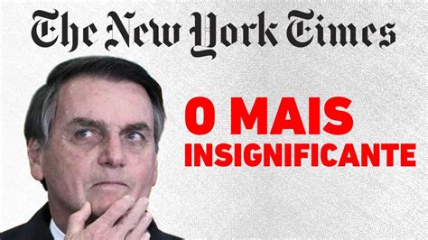 Capa Do NEW YORK TIMES Bolsonaro O Menor E Mais Insignificante Dos