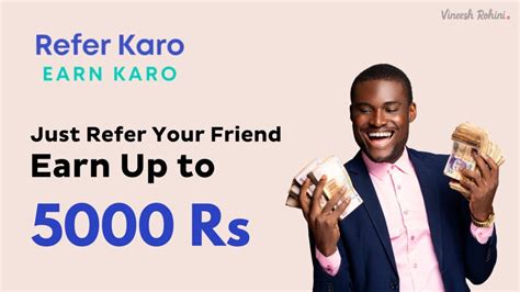 Refer And Earn App Just Refer Your Friend Earn Up To 5000 Rs