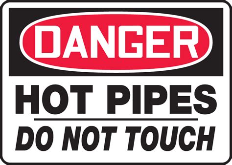 Hot Pipes Do Not Touch OSHA Danger Safety Sign MEQM