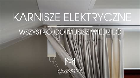 Karnisze elektryczne wszystko co musisz wiedzieć Małgorzata