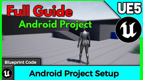 Unreal Engine 5 Android Mobile Project Setup Full Guide Unreal