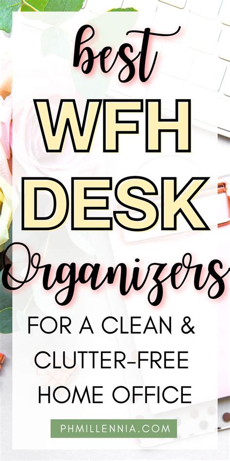 Best Wfh Desk Organizers For A Clean Tidy Clutter Free Home Office