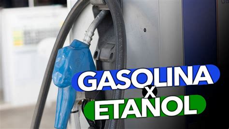 Gasolina X Etanol Confira Em Quais Regi Es Do Brasil Vale Mais A Pena