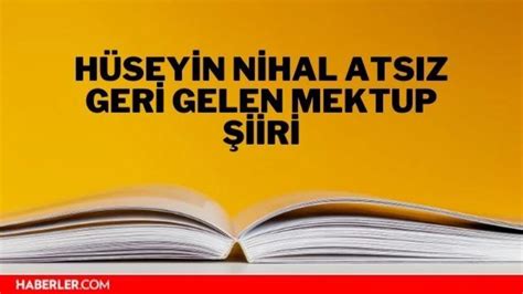 Geri Gelen Mektup şiiri Hüseyin Nihal Atsız Geri Gelen Mektup şiiri