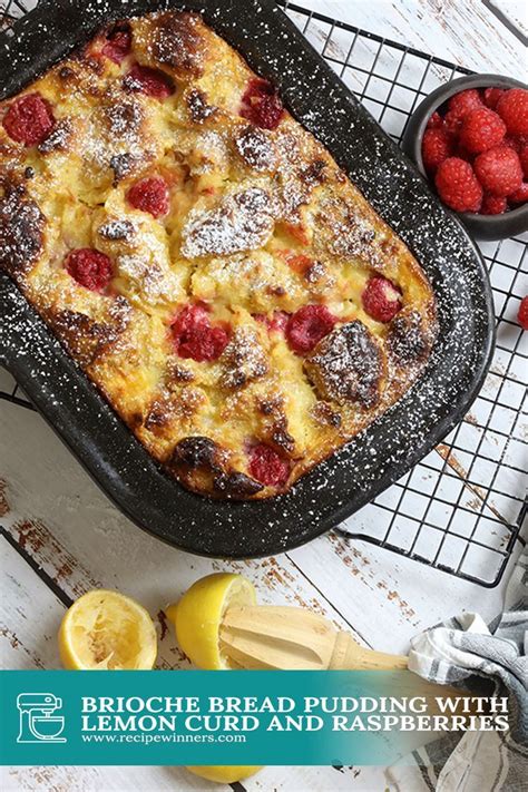 Brioche Bread Pudding With Lemon Curd And Raspberries Easy Recipe Brioche Bread Pudding