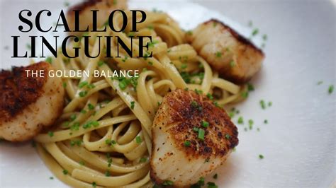 Scallop Linguine The Golden Balance Youtube