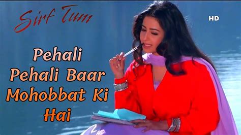 Pehli Pehli Baar Mohabbat Ki Hai Full Video Song Sirf Tum Sanjay