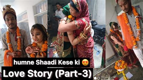 Hindu Muslim Love Story Part Humne Shaadi Kese Ki Youtube