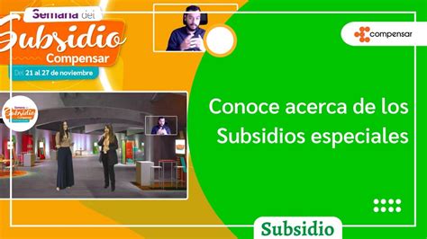 Subsidios Especiales Semana Del Subsidio Compensar Youtube