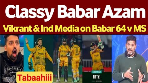 Indian Media Reaction On Babar Azam Batting Today Vs Ms Psl 9 Vikrant